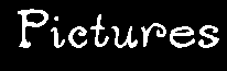 Pictures